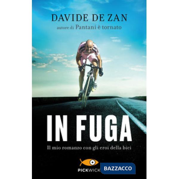 In fuga. Il mio romanzo con gli eroi della bici