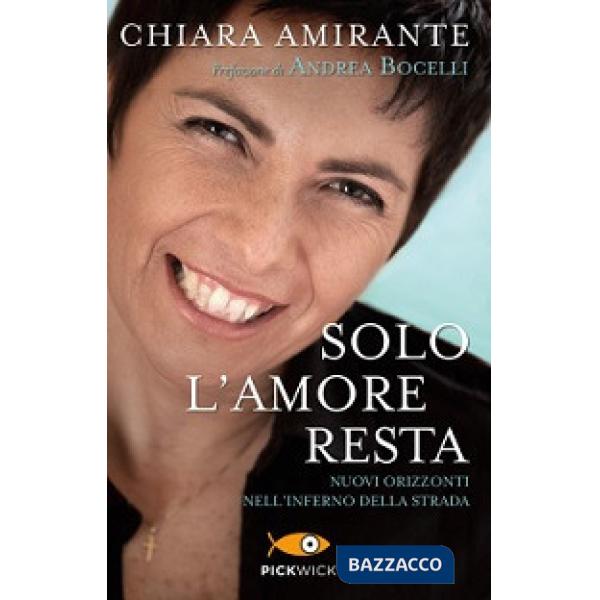 Solo l'amore resta. Nuovi Orizzonti nell'inferno della strada