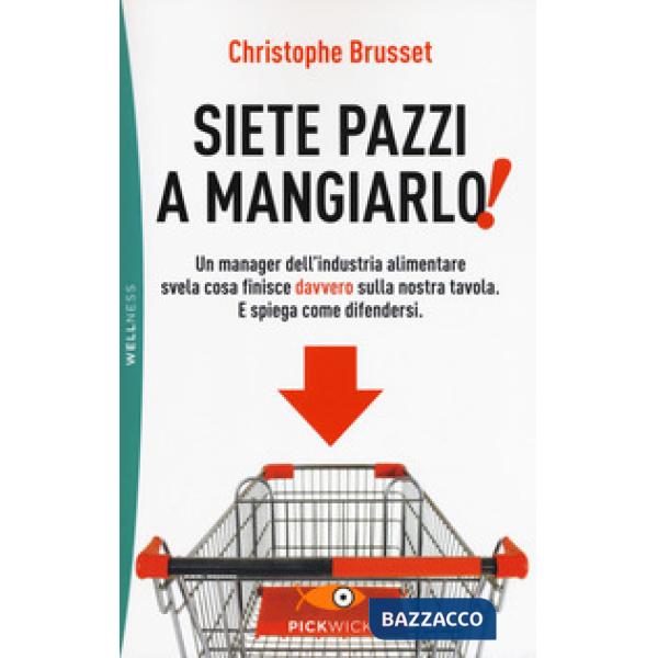 Siete pazzi a mangiarlo!