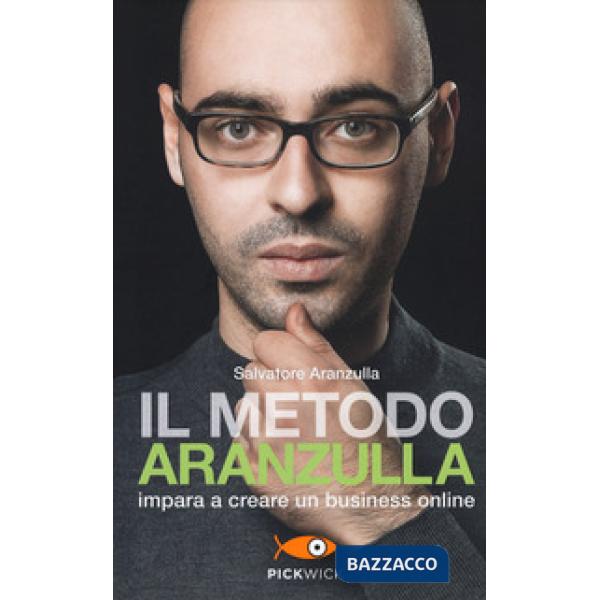 Metodo Aranzulla. Imparare a creare un business online (Il)