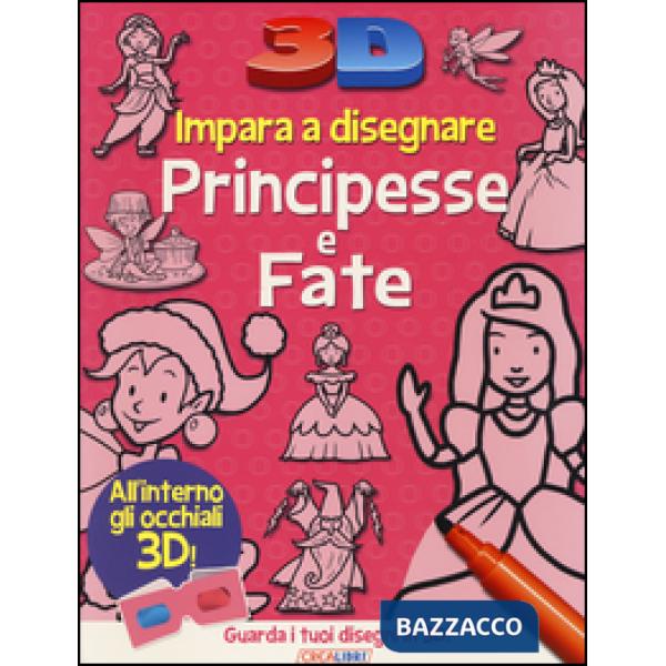 Impara a disegnare principesse e fate 3D. Ediz. illustrata