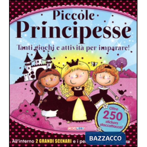 Piccole principesse. Tanti giochi e attività per imparare! Giocolibri. Ediz. a colori. Ediz. a spirale
