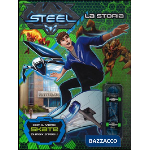 Max Steel. La storia. Con gadget