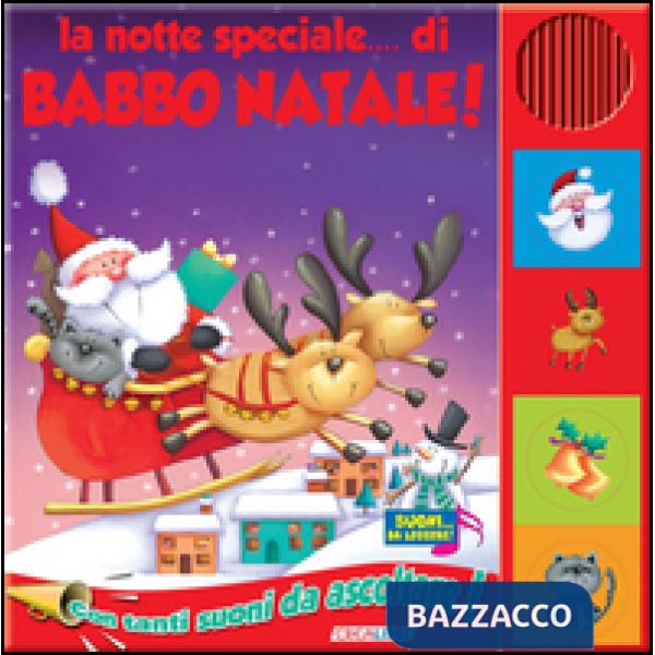 Notte speciale... di Babbo Natale. Libro sonoro (La)
