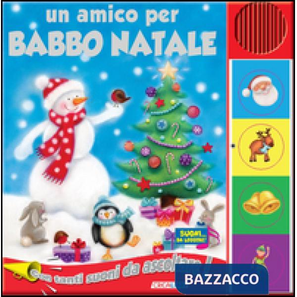 Amico per Babbo Natale. Libro sonoro (Un)