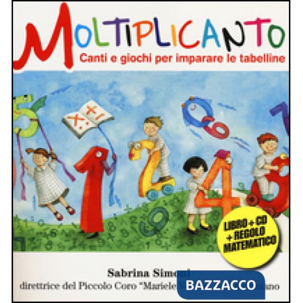 Moltiplicanto. Canti e giochi per imparare le tabelline. Con CD Audio
