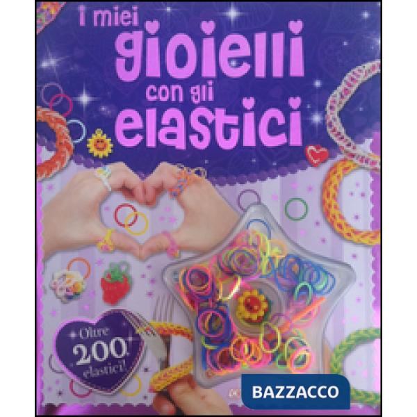 Miei gioielli con gli elastici. Ediz. illustrata. Con gadget (I)