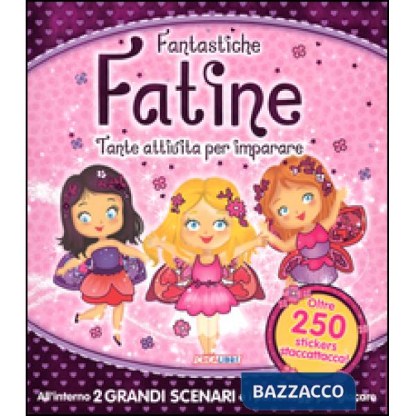 Fantastiche fatine. Tante attività per imparare! Giocolibri. Con adesivi. Ediz. a colori. Ediz. a spirale