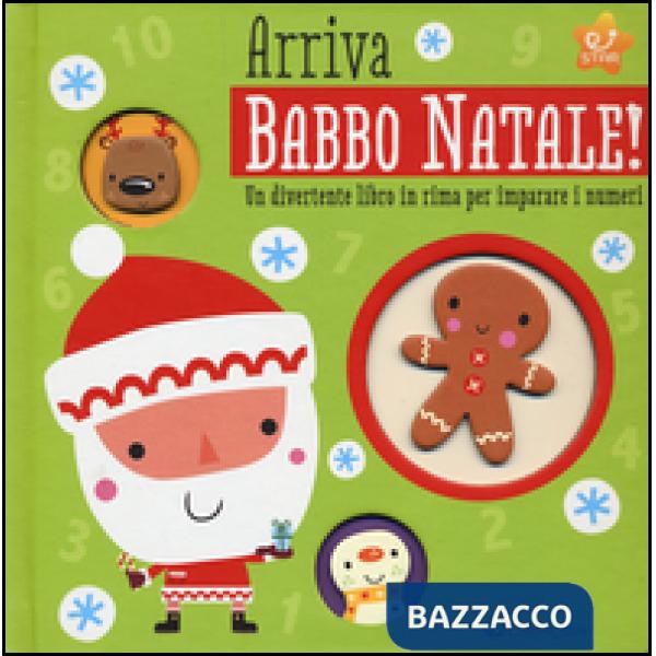 Arriva Babbo Natale! Un divertente libro in rima per imparare i numeri. Ediz. a colori