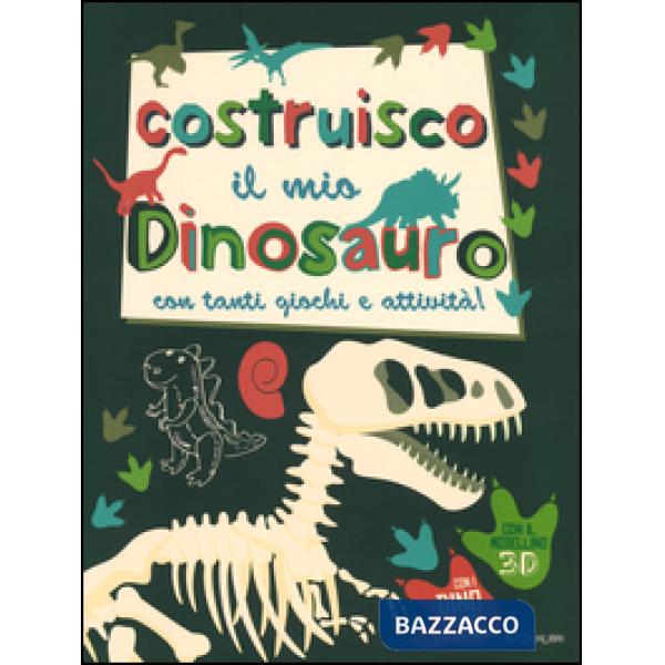 Costruisco il mio dinosauro con tanti giochi e attività! Con adesivi. Ediz. illustrata