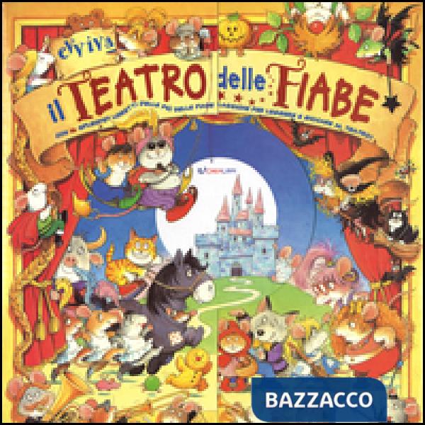 Evviva il teatrino delle fiabe. Ediz. a colori