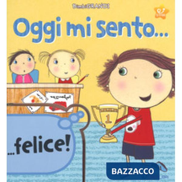 Oggi mi sento.... Ediz. a colori