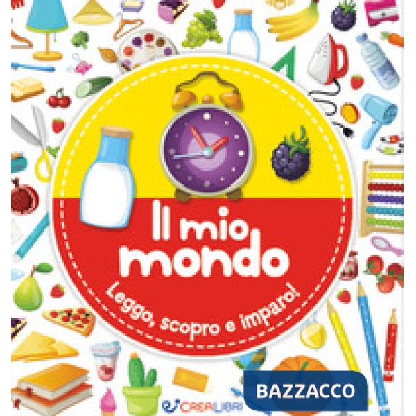 Mio mondo. Leggo, scopro e imparo! Ediz. a colori (Il)