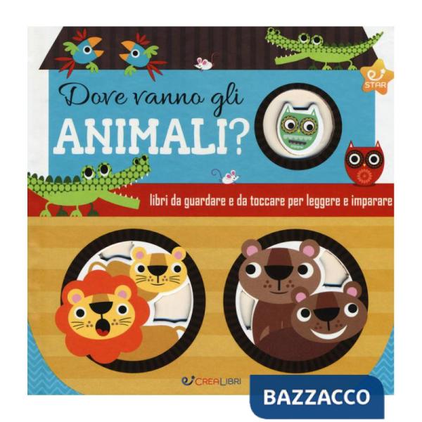 Dove vanno gli animali? Ediz. a colori