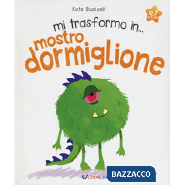 Mi trasformo in... mostro dormiglione. Ediz. a colori