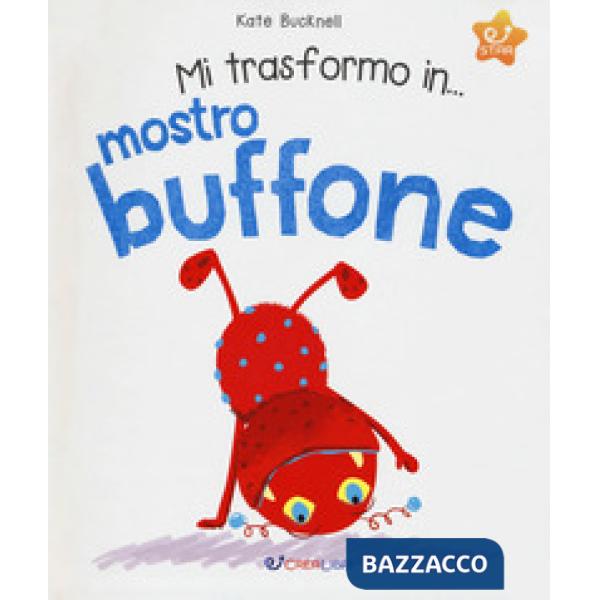 Mi trasformo in... mostro buffone. Ediz. a colori