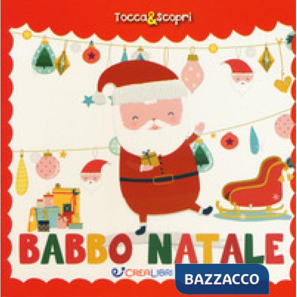 Babbo Natale. Tocca & scopri. Ediz. a colori