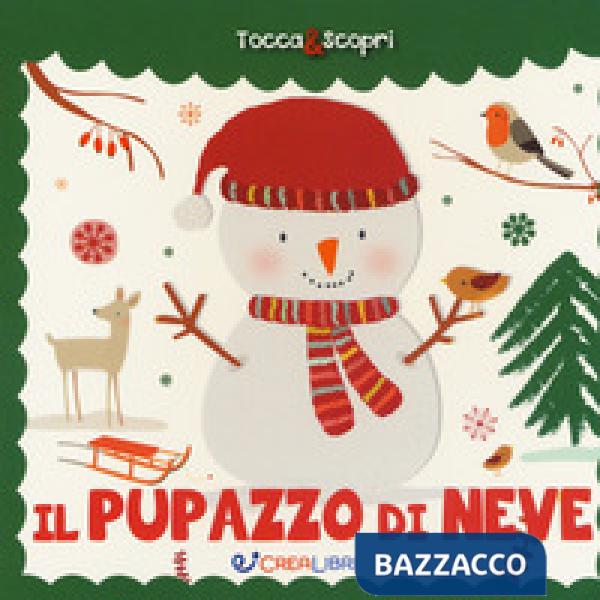 Pupazzo di neve. Tocca & scopri. Ediz. a colori (Il)