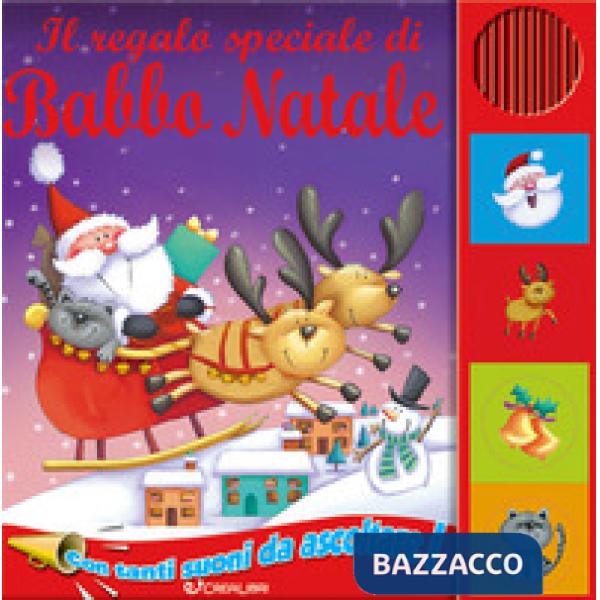 Regalo speciale di Babbo Natale. Libro sonoro (Il)