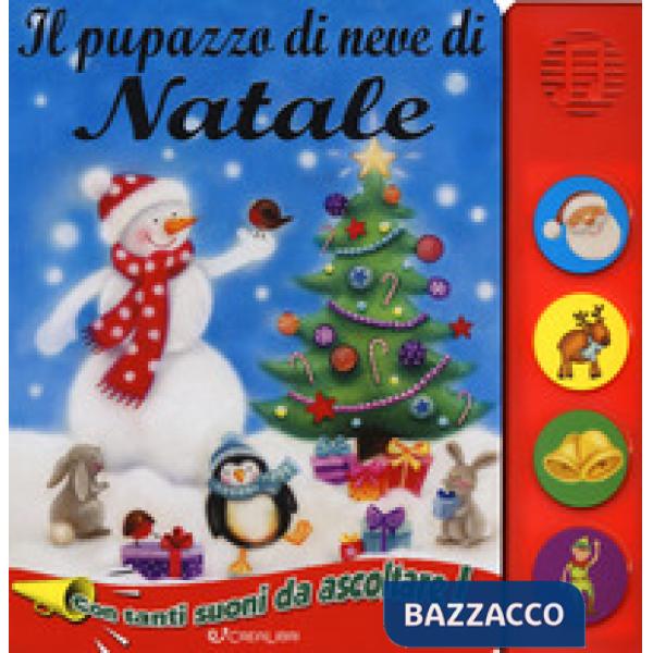 Pupazzo di neve di Natale. Libro sonoro. Ediz. a colori (Il)