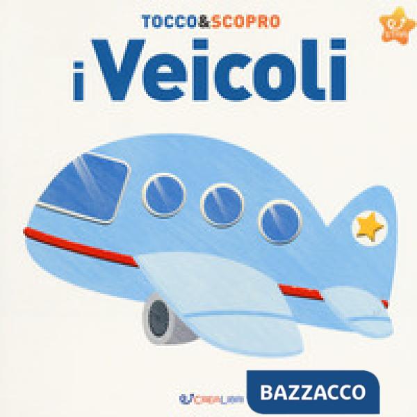 Veicoli. Tocco&scopro. Ediz. a colori (I)