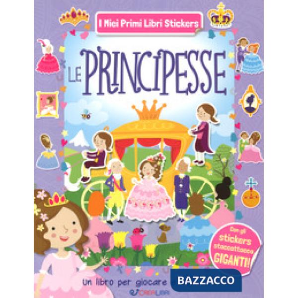 Principesse. Con adesivi. Ediz. a colori (Le)