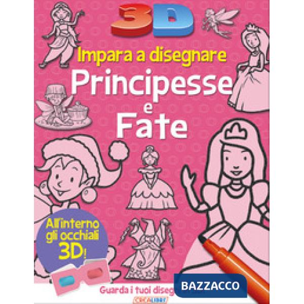 Impara a disegnare principesse e fate 3D. Ediz. a colori
