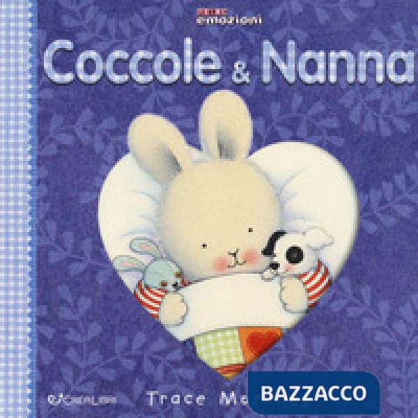 Coccole & nanna. Ediz. a colori
