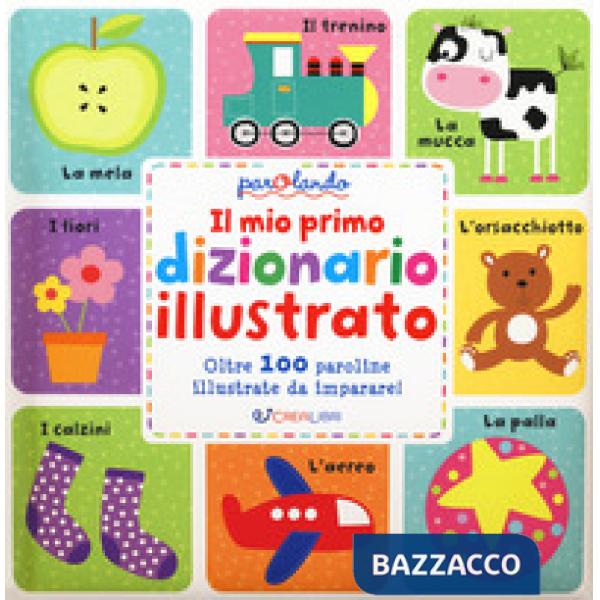 Mio primo dizionario illustrato. Parolando. Ediz. a colori (Il)