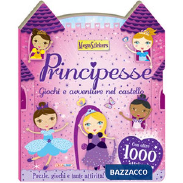 Principesse. Giochi e avventure nel castello. Megastickers. Ediz. a colori