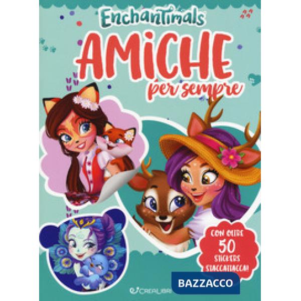Enchantimals. Amiche per sempre. Con adesivi