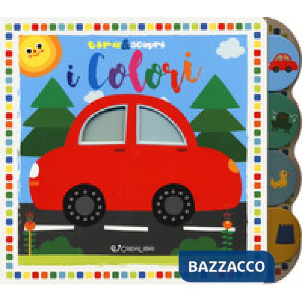 Colori. Tira&scopri. Ediz. a colori (I)