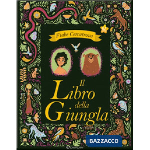 Libro della giungla da Rudyard Kipling. Fiabe cercatrova. Ediz. a colori (Il)