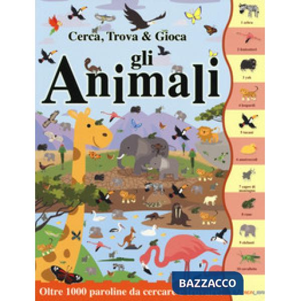 Animali. Cerca, trova & gioca. Ediz. a colori (Gli)