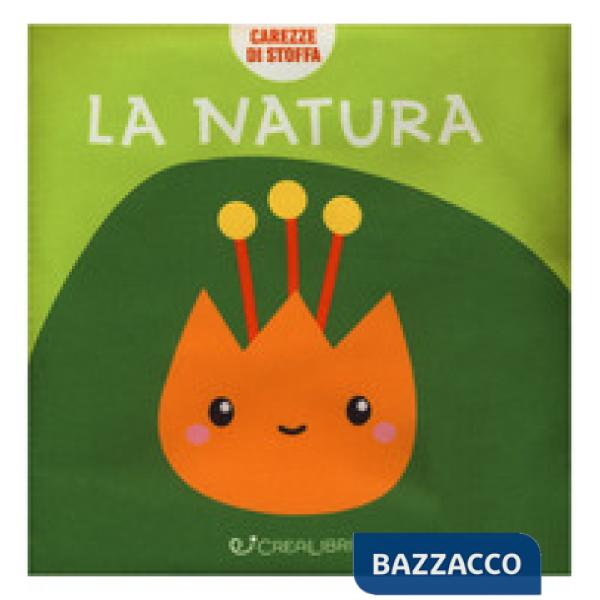 Natura. Carezze di stoffa. Ediz. a colori (La)