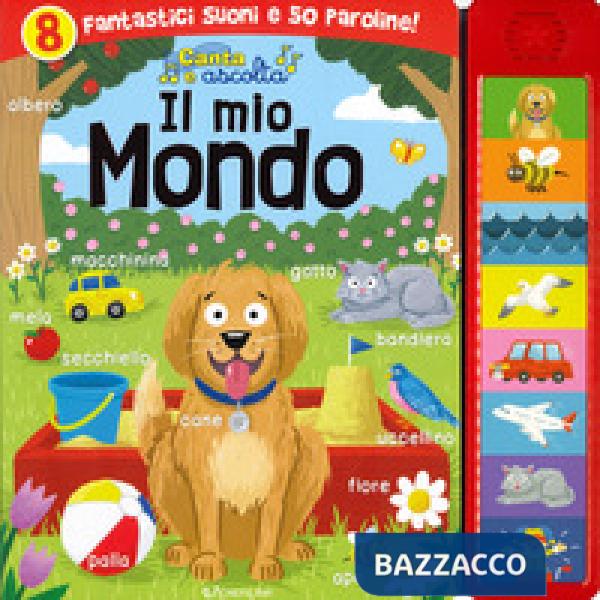 Mio mondo. Sei divertenti suoni per ogni giorno! Ediz. a colori (Il)