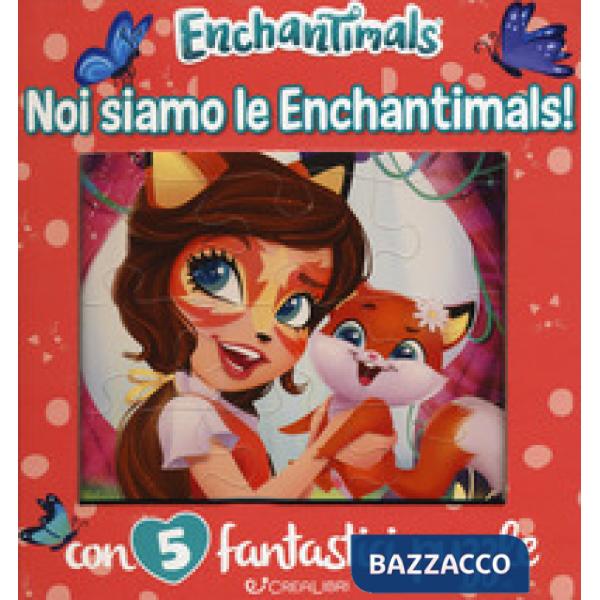 Noi siamo le Enchantimals! Enchantimals. Libro puzzle. Ediz. a colori