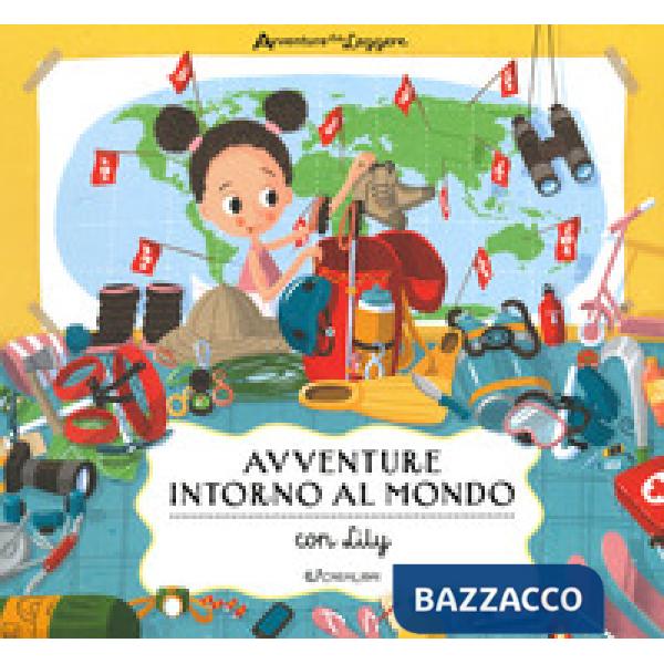 Avventure intorno al mondo con Lily. Avventure da leggere. Ediz. a colori