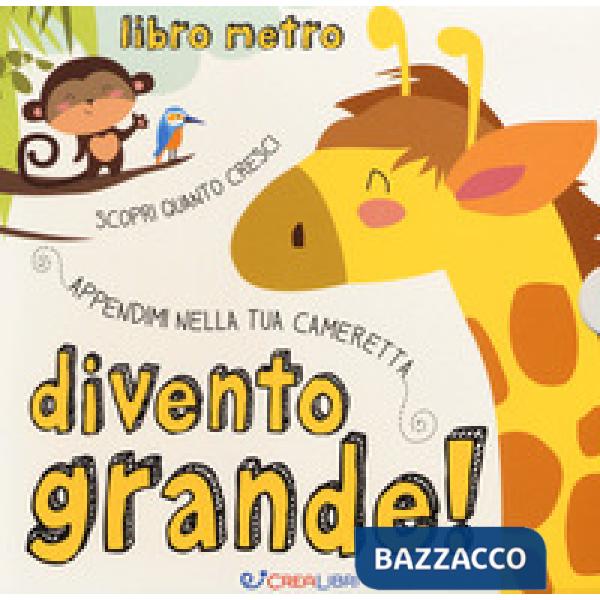 Divento grande! Libro metro. Ediz. a colori