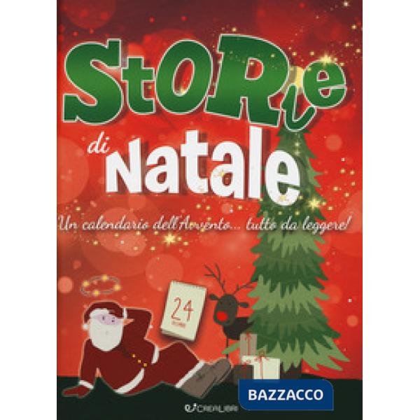 Storie di Natale. Un calendario dell'Avvento... da leggere! Ediz. a colori