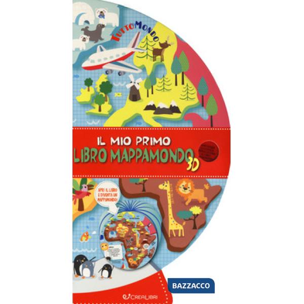 Mio primo libro mappamondo 3D. Tuttomondo. Ediz. a colori (Il)