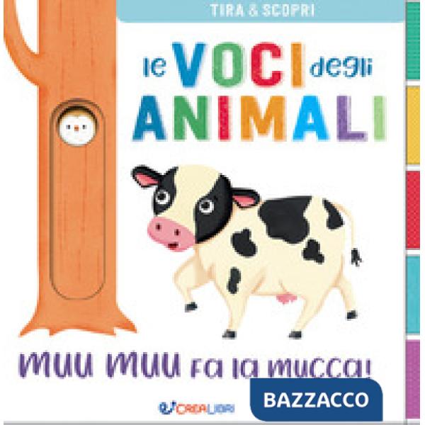Muu muu fa la mucca! Le voci degli animali. Ediz. a colori