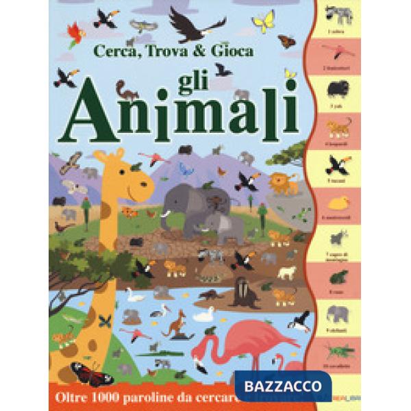 Animali. Cerca, trova & gioca. Ediz. a colori (Gli)
