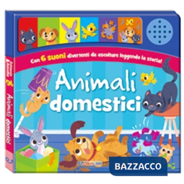 Animali domestici. Schiaccia e ascolta. Ediz. a colori