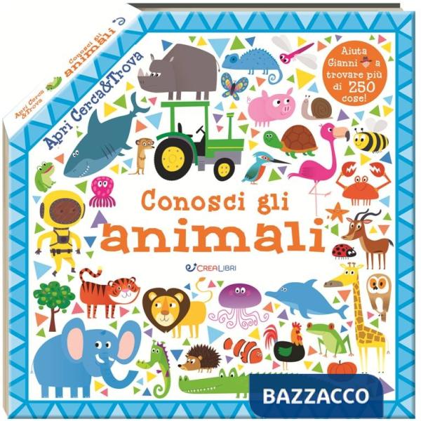 Conosci gli animali. Apri cerca & trova. Ediz. a colori