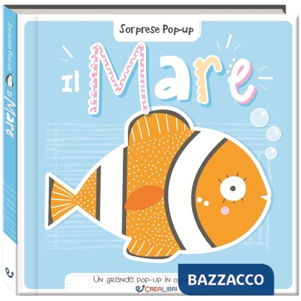 Mare. Sorprese pop-up. Ediz. a colori (Il)