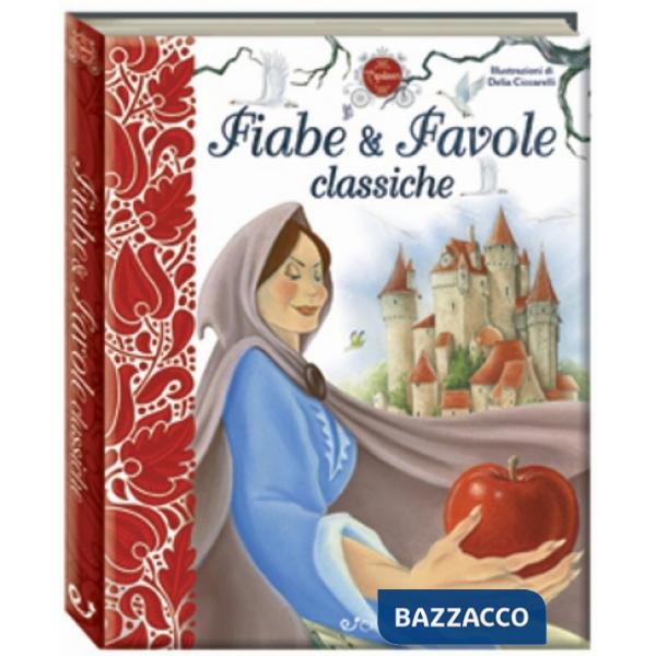 Fiabe & favole classiche. I capolavori. Ediz. a colori