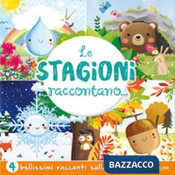 Stagioni raccontano.... Ediz. a colori (Le)