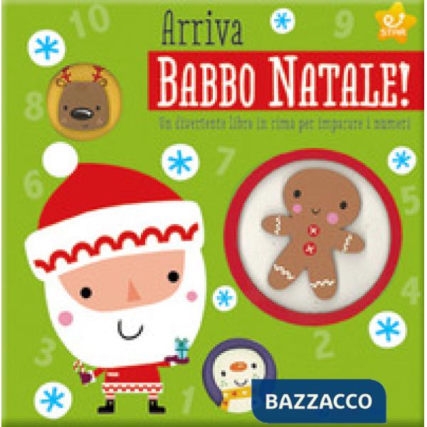 Arriva Babbo Natale! Un divertente libro in rima per imparare i numeri. Ediz. illustrata