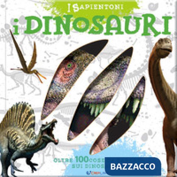 Dinosauri. Oltre 100 cose da sapere sui dinosauri (I)